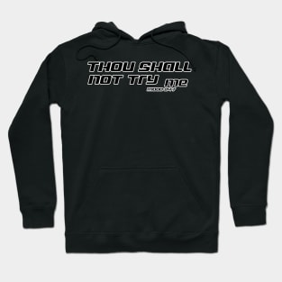 Thou Shall Not Try Me Mood 24 7 Hoodie